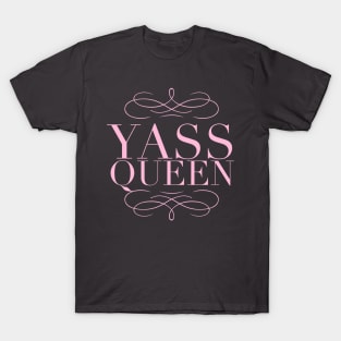 Yass Queen T-Shirt